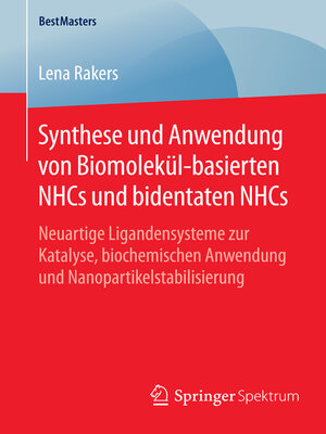 cover image of Synthese und Anwendung von Biomolekül-basierten NHCs und bidentaten NHCs
